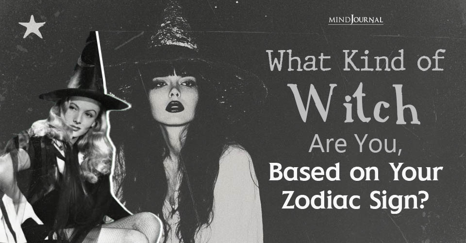 What Kind of Witch Are You, Based on Your Zodiac Sign?