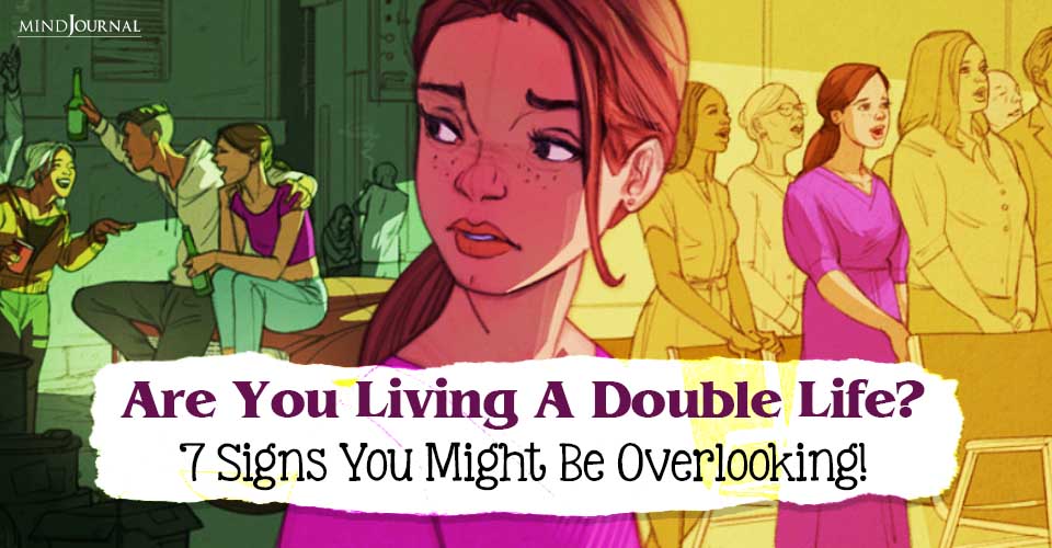 Are You Living A Double Life? 7 Alarming Signs!