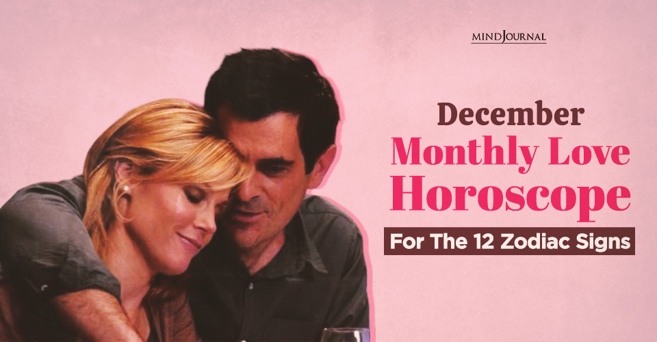 December Monthly Love Horoscope For The 12 Zodiac Signs