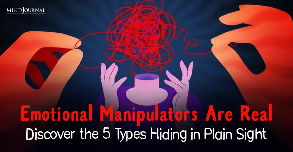 Emotional Manipulators Are Real! Discover the 5 Common Types