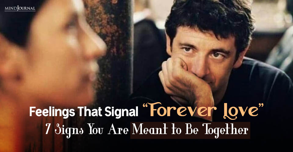 7 Clear Signs You Are Meant To Be Together (Forever)