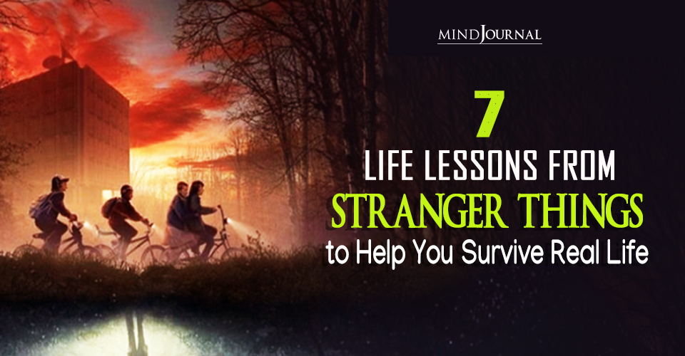 7 Life Lessons from Stranger Things That Inspire Strength