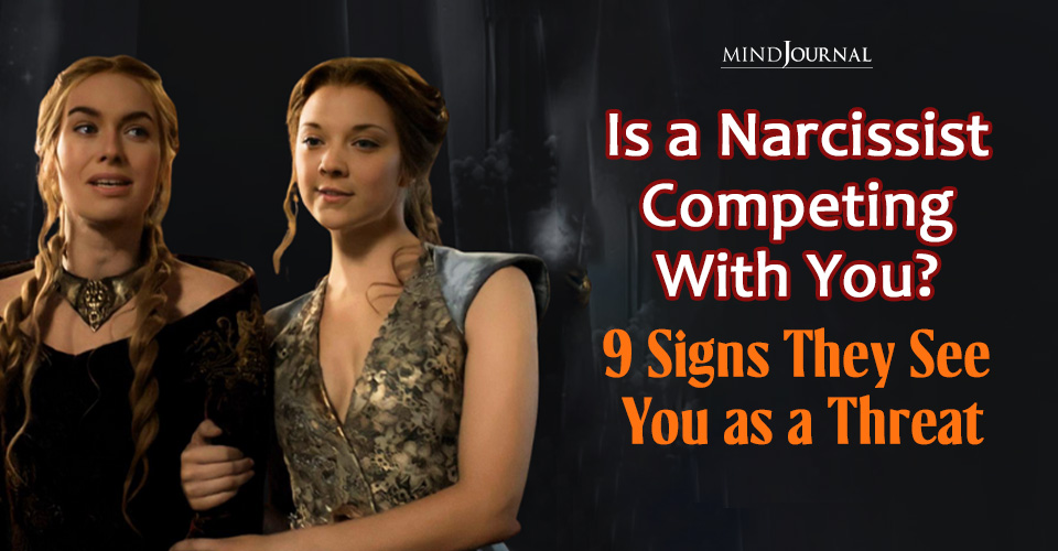 Is a Narcissist Competing With You? 9 Sneaky Signs