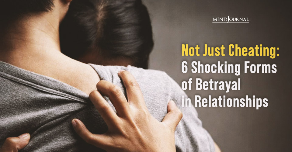 Betrayal in Relationships: 6 Shocking Ways Trust Breaks
