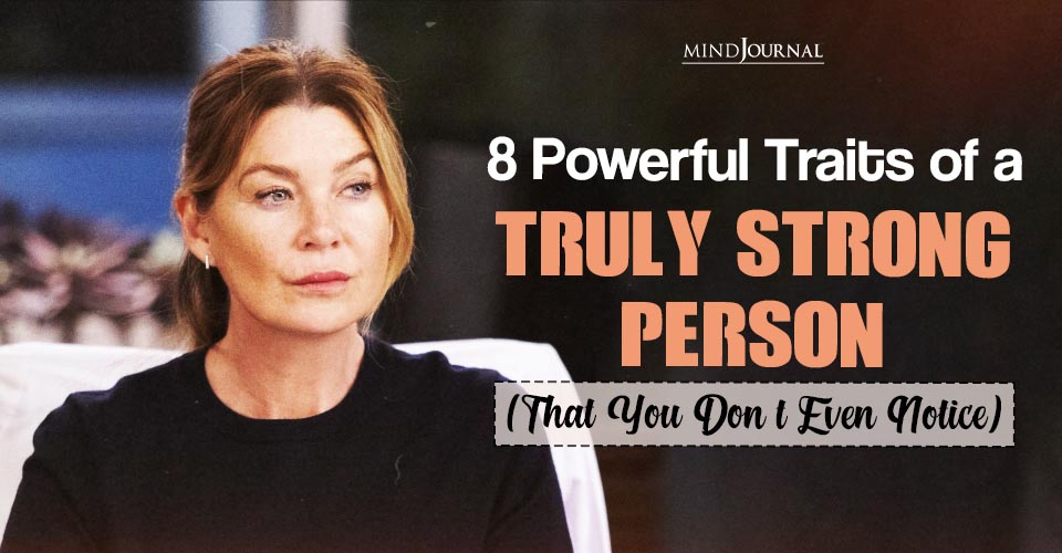 8 Signs of a Strong Person Hiding Beneath Your Everyday Self
