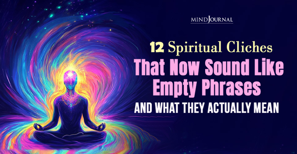 12 Spiritual Clichés That Now Sound Like Empty Phrases – and What They Actually Mean