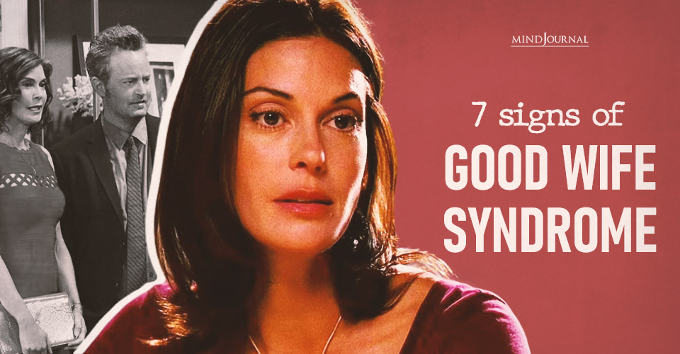 Suffering From The Good Wife Syndrome: 7 Alarming Signs