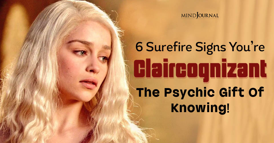 6 Clear Signs You’re Claircognizant: Gift Of Knowing!