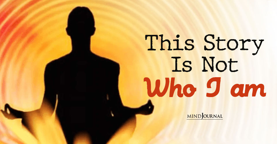 This Story Is Not Who I Am: Awakening Beyond the Illusion of Self