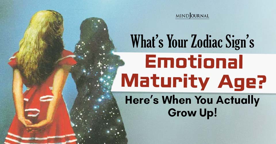 Discover Your Zodiac Sign’s Emotional Maturity Age: 12 Signs