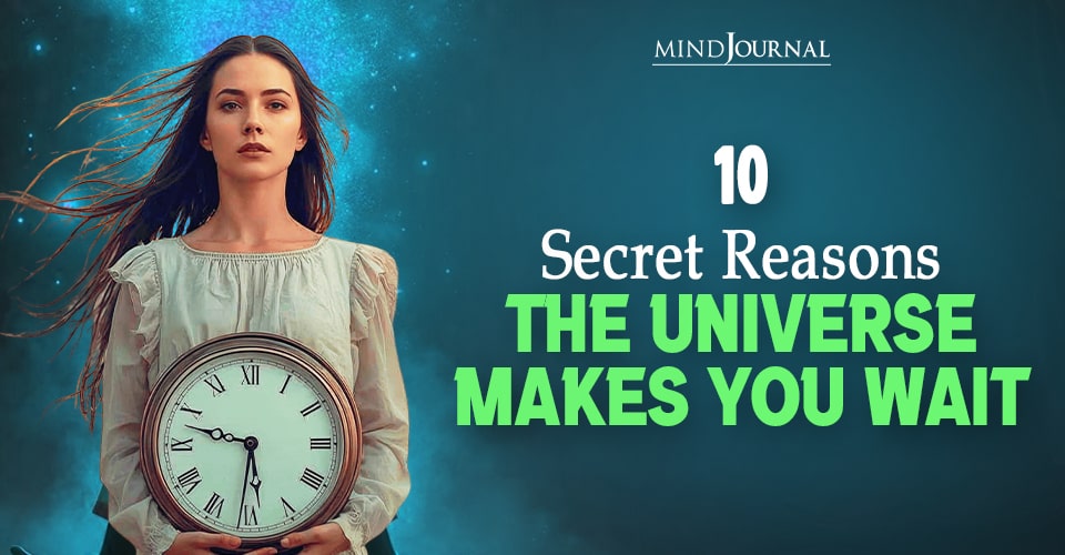 Why The Universe Makes You Wait: 10 Secrets of Divine Timing