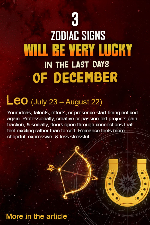 which zodiac signs will be lucky in late December