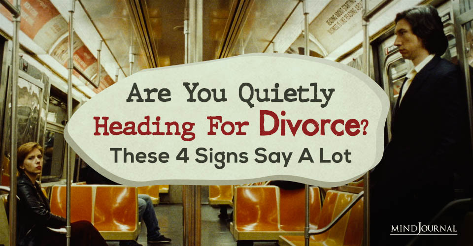4 Signs Your Marriage Is Headed For Divorce: Clear Cues