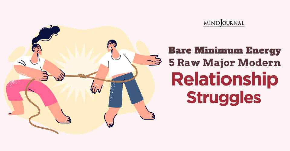 Settling For Bare Minimum: 5 Ultimate Relationship Struggles