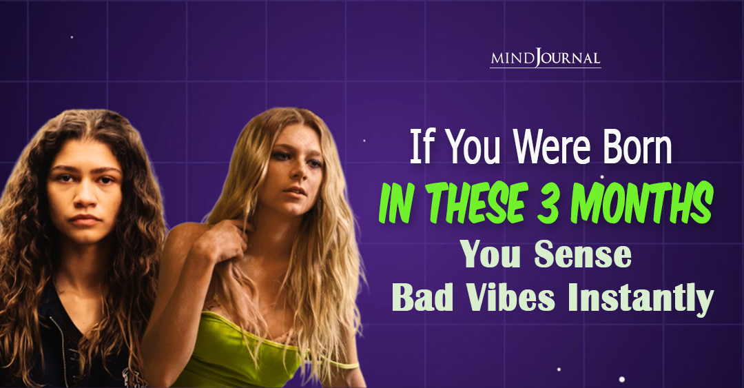 3 Best Birth Months Sensitive To Negative People: Are You?