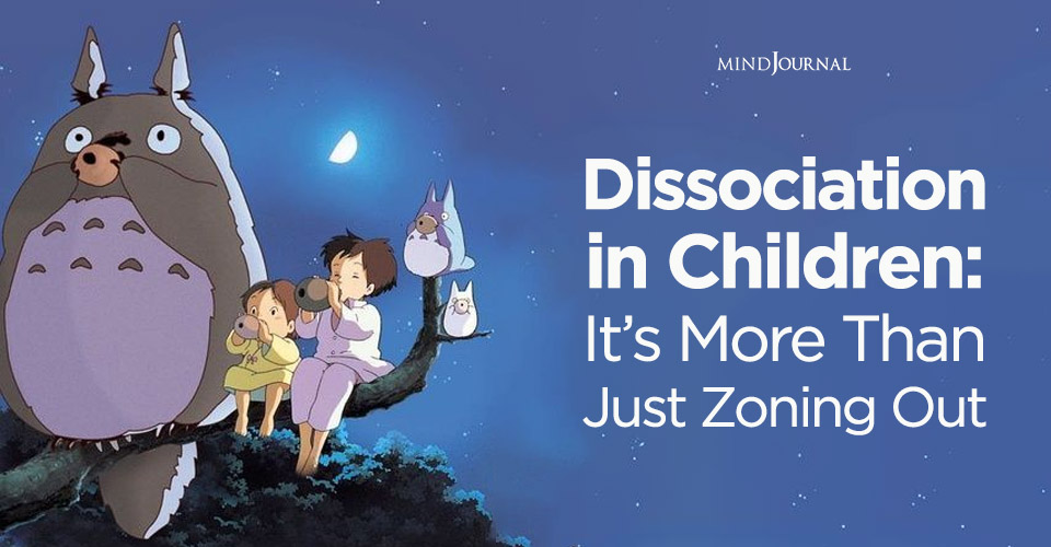 Dissociation in Children: Quiet Response to Overwhelming Stress