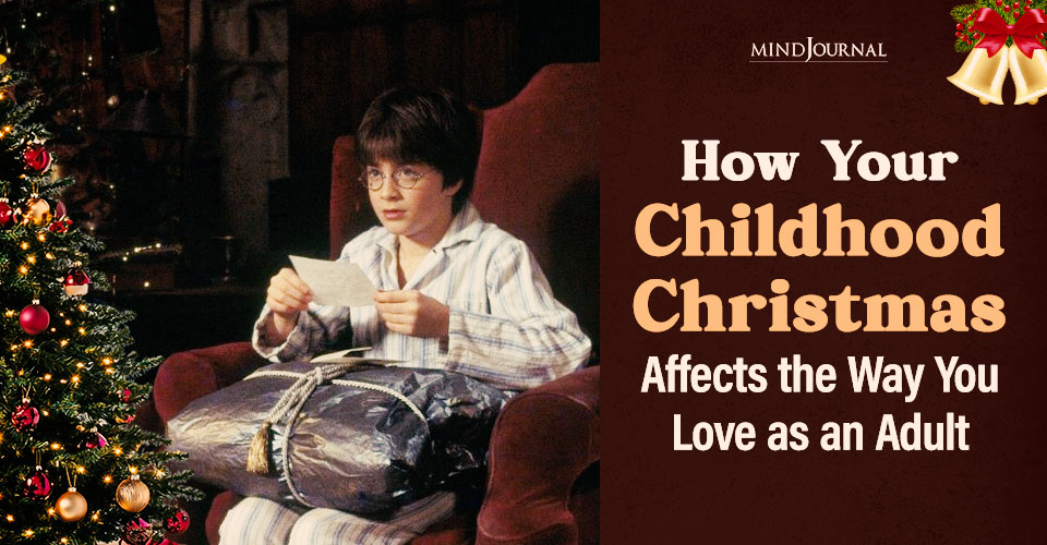 How Your Childhood Christmas Affects the Way You Love as an Adult