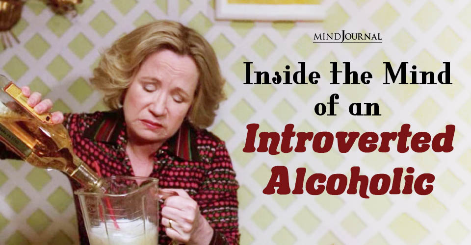 Why the Introverted Alcoholic Often Goes Unnoticed