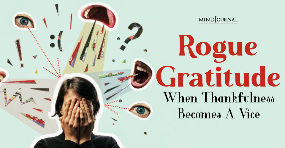 Rogue Gratitude: 4 Ways Thankfulness Becomes A Vice