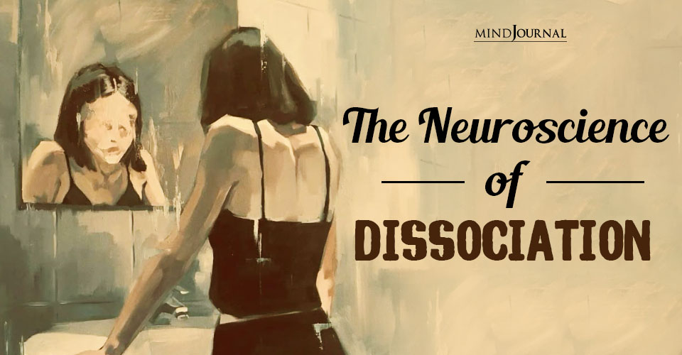 The Neuroscience of Dissociation and Trauma Explained