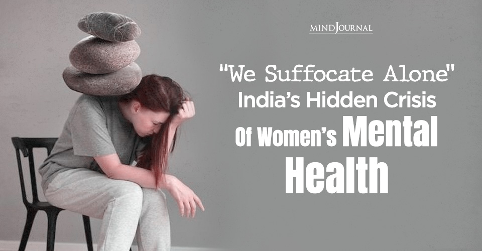 India’s Hidden Crisis Of Womens Mental Health