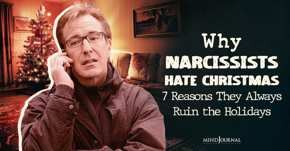 Why Narcissists Hate Christmas: 7 Ways the Holidays Trigger Them