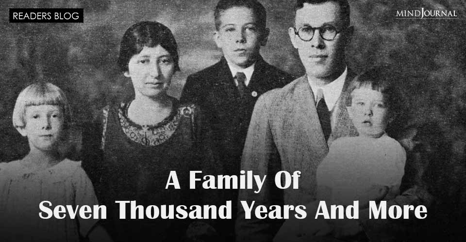 A Family Of Seven Thousand Years And More