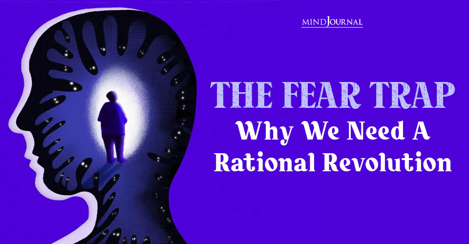 The Fear Trap: The Rational Revolution: 3 Key Points