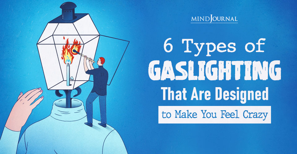 6 Sneaky Types of Gaslighting That Make You Doubt Yourself