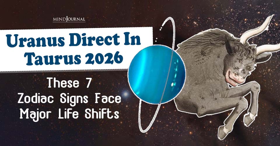 Uranus Direct In Taurus 2026: 7 Zodiac Signs Enter A New Era
