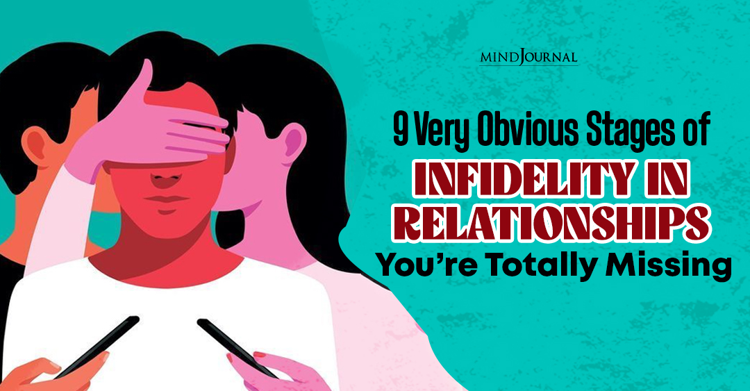 9 Stages of Infidelity in Relationships No One Talks About