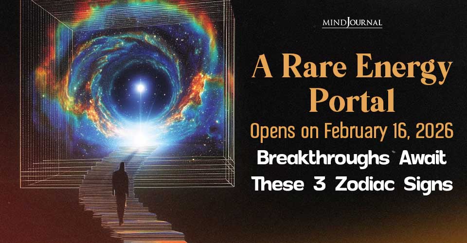 Energy Portal Opens On Feb16 (3 Top Zodiacs Feel It First)