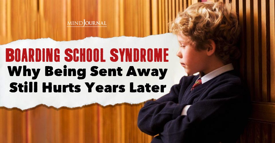 Boarding School Syndrome: The Emotional Injury of Separation