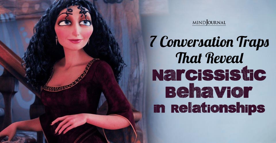 Narcissistic Behavior in Relationships: 7 Twisted Arguments