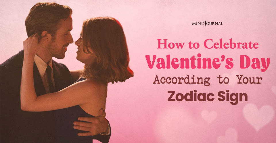How to Celebrate Valentines Day According to Your Zodiac Sign