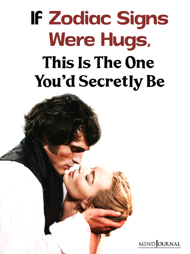 If Zodiac Signs Were Hugs This Is The One Youd Secretly Be cover