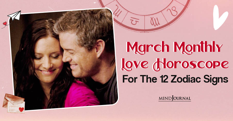 March Monthly Love Horoscope For The 12 Zodiac Signs