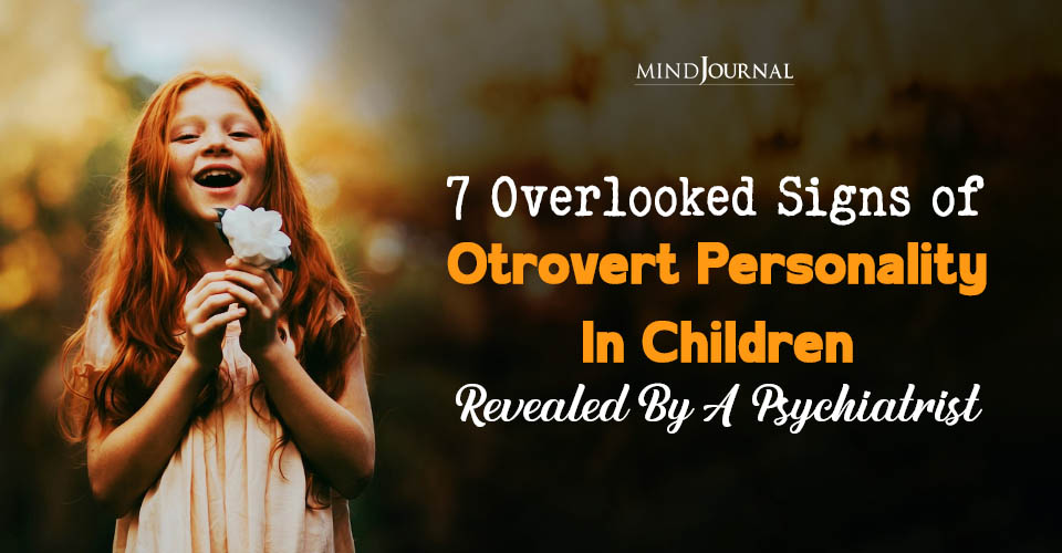 7 Overlooked Signs of Otrovert Personality in Children