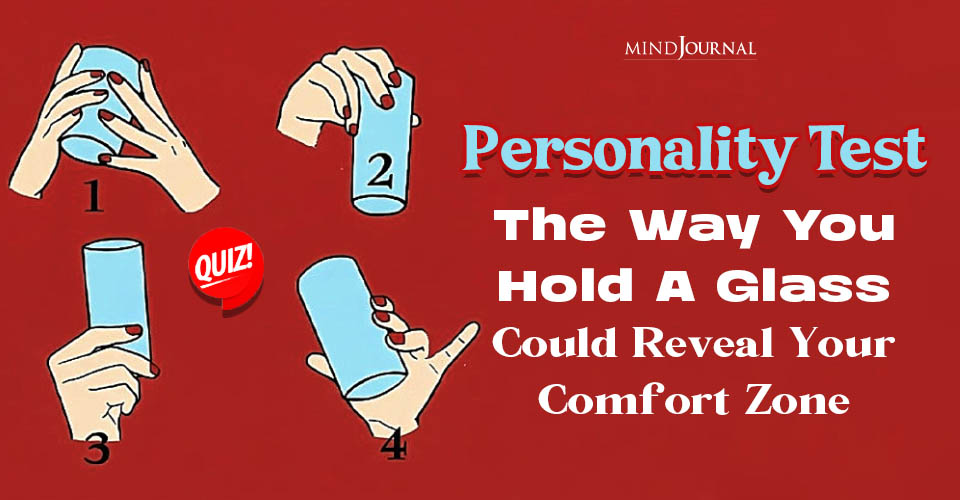 Protective, Relaxed, Steady, or Expressive? How You Hold Your Glass Reveals Your Comfort Zone