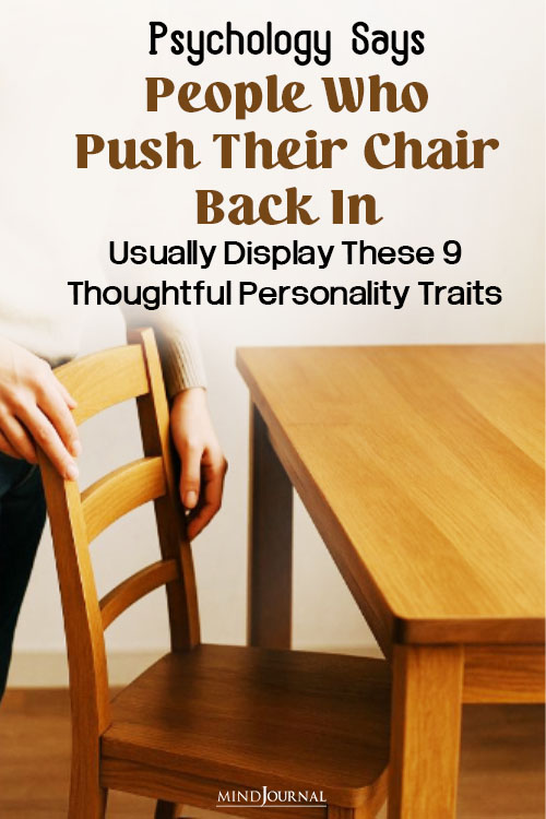 people who push their chair in