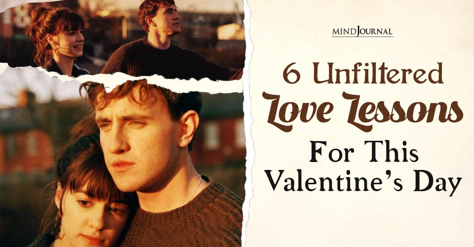 6 Brutally Honest Love Lessons You Need This Valentine’s Day
