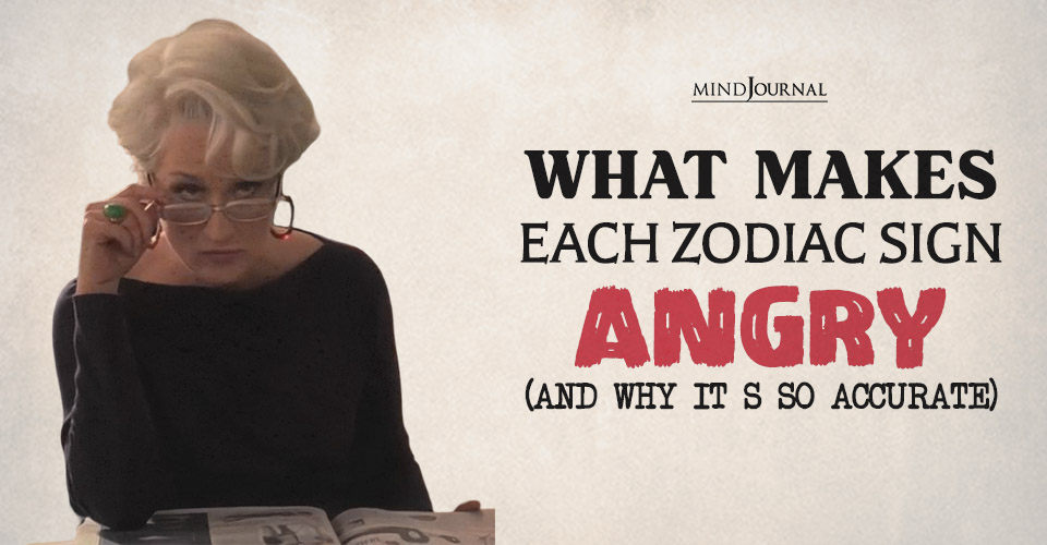 What Makes Each Zodiac Sign Angry Enough to Explode