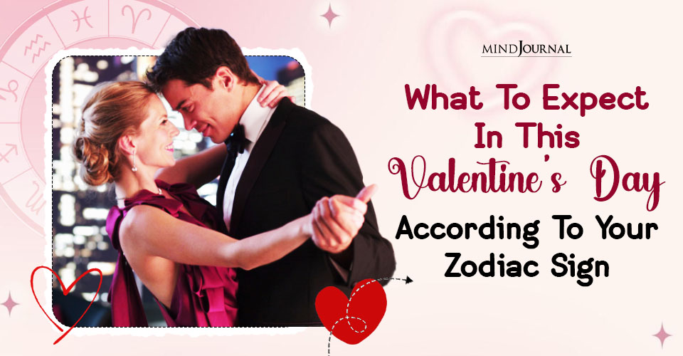 2026 Valentine’s Day Love Expectations From All Zodiac Sign