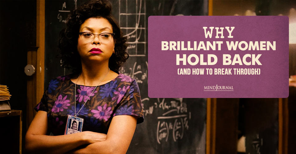 Why Brilliant Women Hold Back (and How to Break Through)