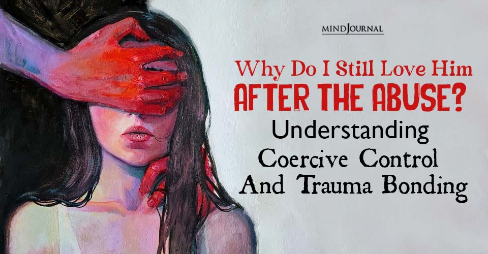 What Is Trauma Bonding And Why Leaving Feels Impossible