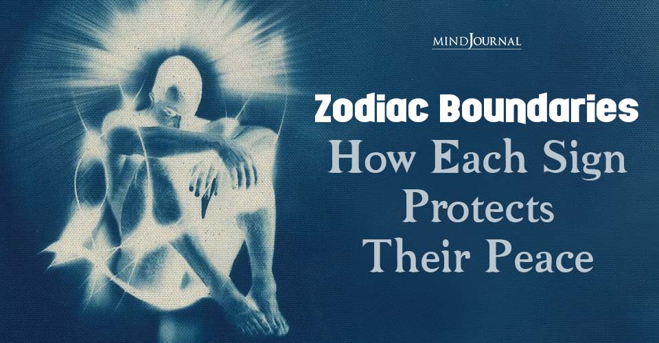 12 Zodiac Boundaries: How Each Zodiac Guard Their Inner Peace
