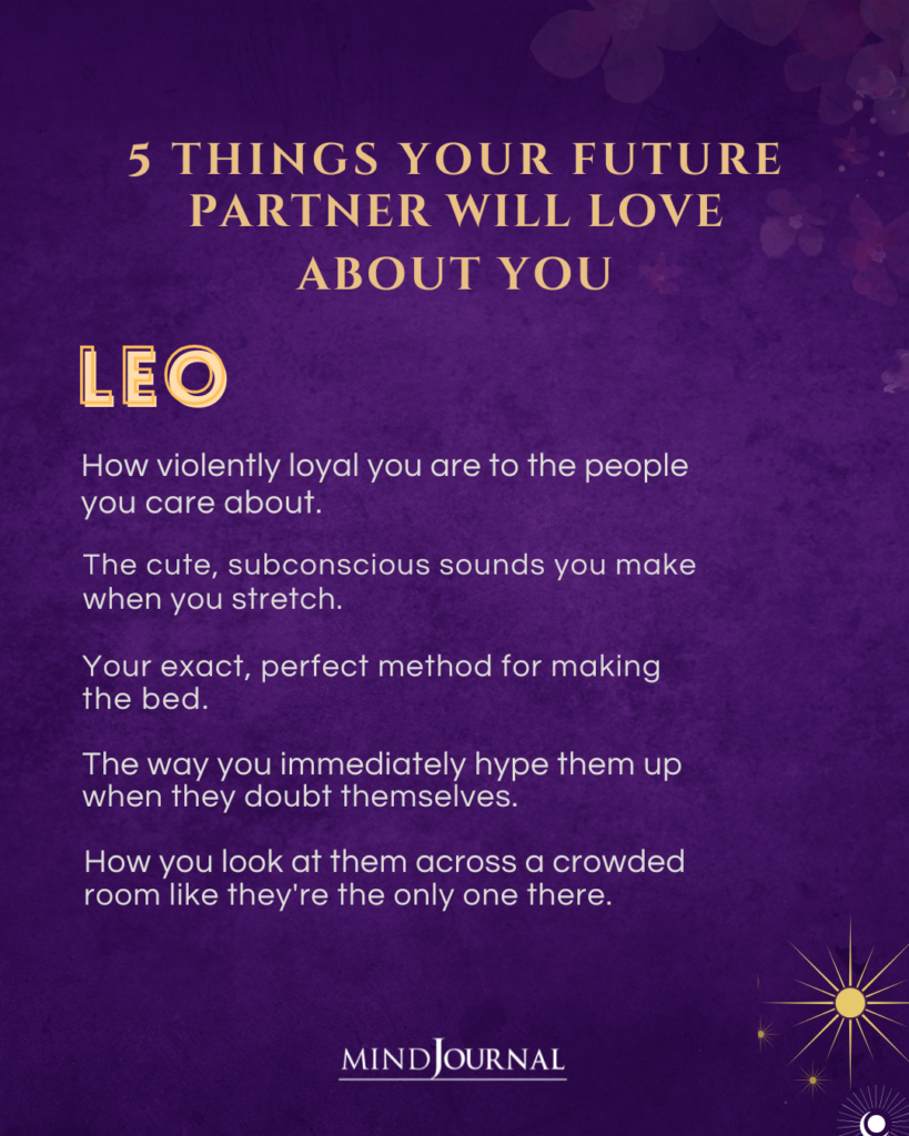 5 Traits Your Future Zodiac Partner Will Adore: Leo