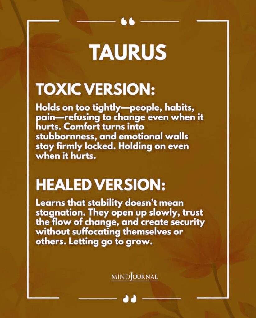 Taurus Zodiac Sign: Toxic Version Vs Healed Version