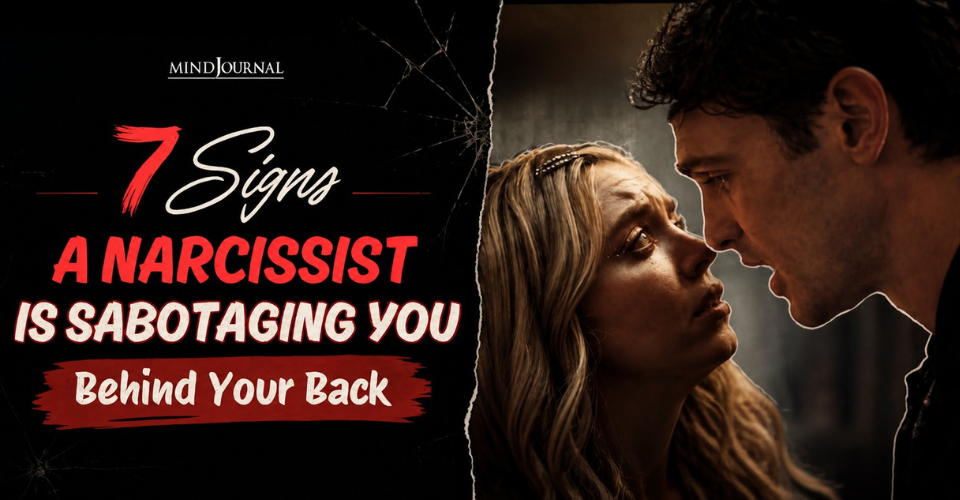 7 Signs A Narcissist Is Sabotaging You Every Time You Succeed