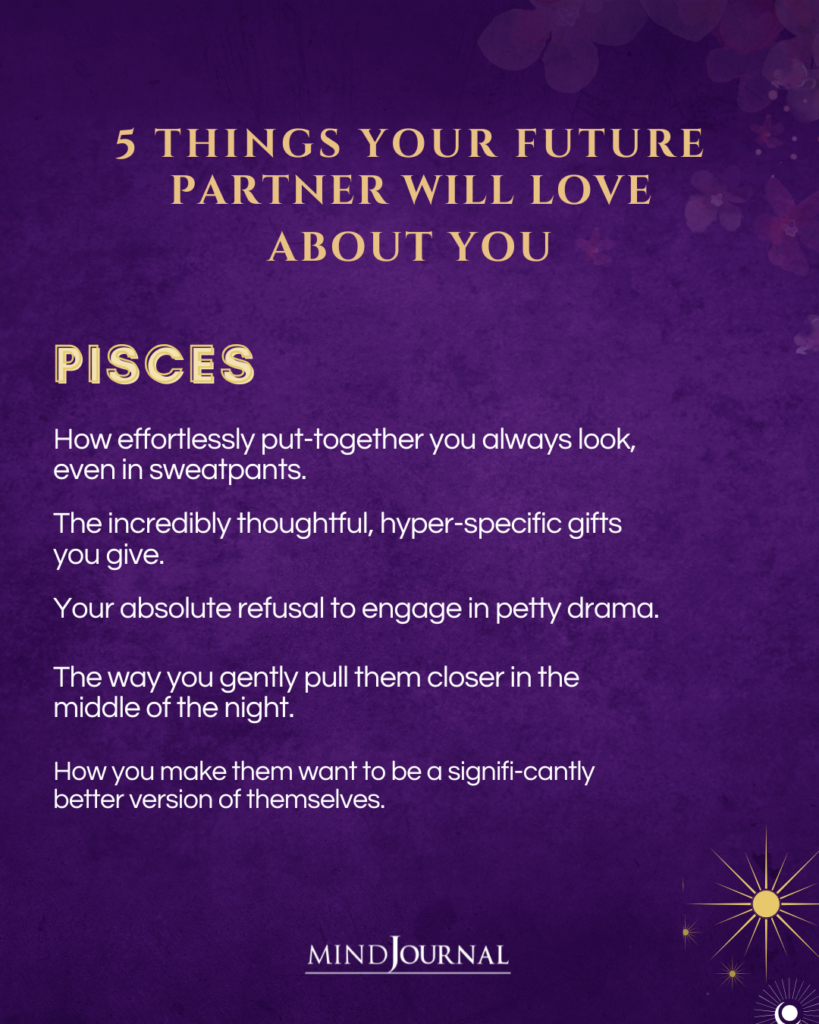 5 Traits Your Future Zodiac Partner Will Adore: Pisces